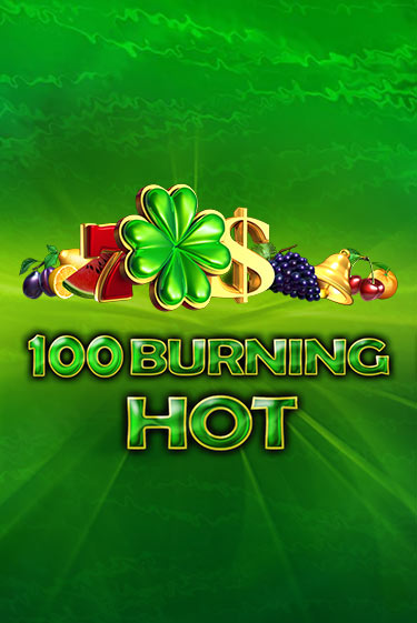 100 Burning Hot играть бесплатно без регистрации | Вулкан Миллион 