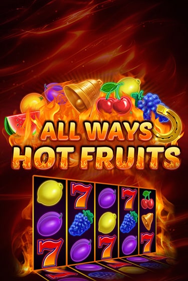 All Ways Hot Fruits играть бесплатно без регистрации | Вулкан Миллион 