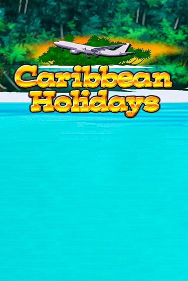 Caribbean Holidays играть бесплатно без регистрации | Вулкан Миллион 