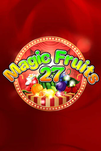 Magic Fruits 27 играть бесплатно без регистрации | Вулкан Миллион 