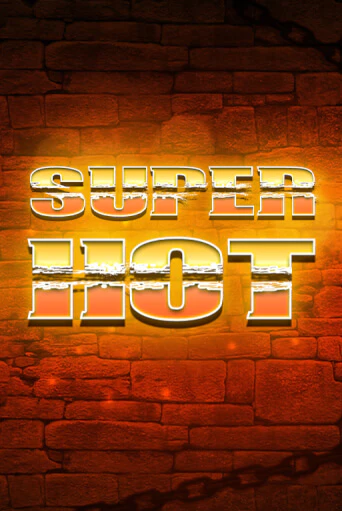 Super Hot играть бесплатно без регистрации | Вулкан Миллион 