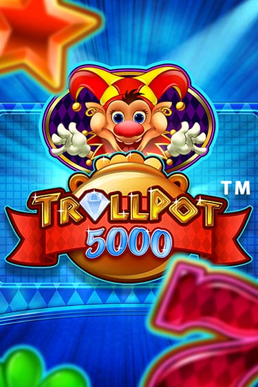 Trollpot 5000 играть бесплатно без регистрации | Вулкан Миллион 