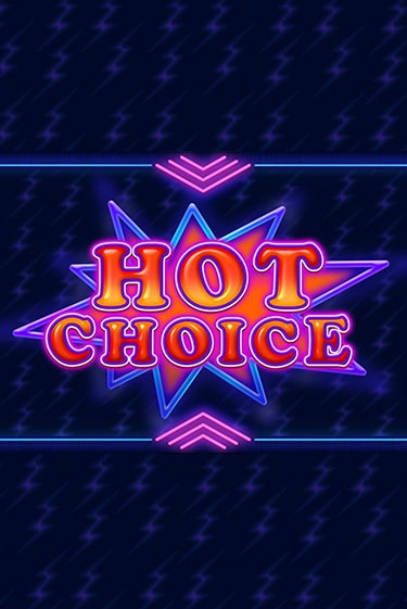 Hot Choice играть бесплатно без регистрации | Вулкан Миллион 
